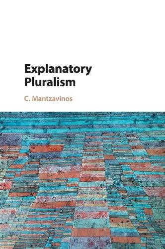 Explanatory Pluralism by C. Mantzavinos - 9781107576322 - Image 3