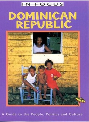 Dominican Republic: A Guide to the People, Politics and Culture