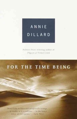 For the Time Being: Essays (PEN Literary Award Winner) by Annie Dillard (English