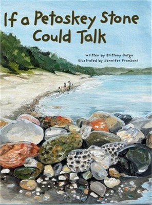 If a Petoskey Stone Could Talk (Hardback or Cased Book)