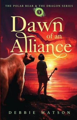 The Polar Bear and the Dragon Dawn of an Alliance Debbie Watson Taschenbuch 2021