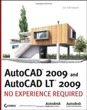 AutoCAD 2009 and AutoCAD LT 2009: No Experience Required,Jon McF