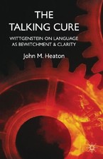 The Talking Cure: Wittgenstein's Therape..., Heaton, J.
