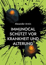 Alexander Armin | Immunocal schützt vor Krankheit und Alterung | Taschenbuch