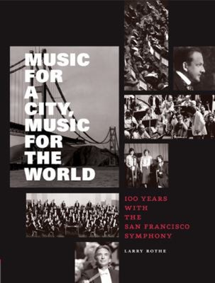 Music for a City Music for the World : 100 Years with the San Fra
