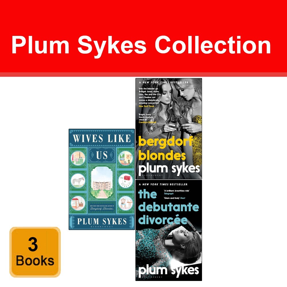 Plum Sykes Collection 3 Books Set Wives Like Us, Bergdorf Blondes, Debutante