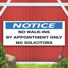No Walk-ins By Appointment Only No Solicitors Indoor Outdoor Banner Sign with gr