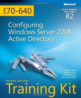 Self-Paced Training Kit (Exam 70-640): Configuring Windows Serve
