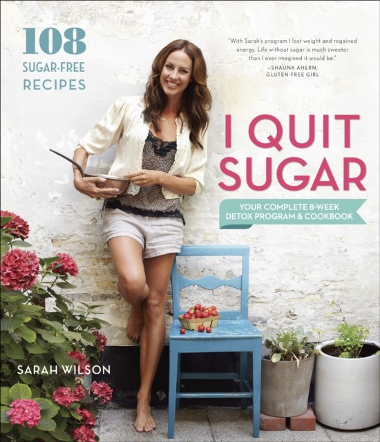 I Quit Sugar by Sarah Wilson PAPERBACK 9780804186018