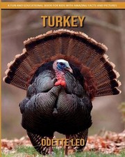Turkey: A Fun and Educational Book for Kids with Amazing Facts and Pictures by O