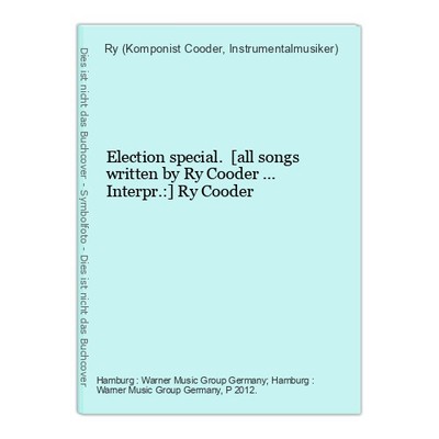 Election special. [all songs written by Ry Cooder ... Interpr.:] Ry Cooder Coode
