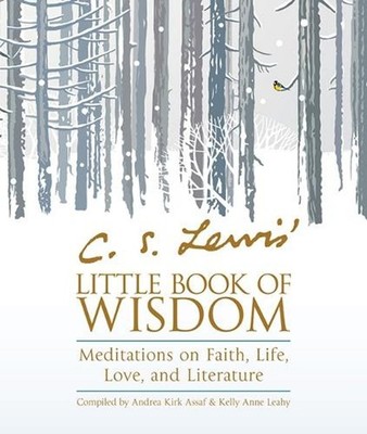 C. S. Lewis' Little Book of Wisdom: Meditations on Faith, Life, Love, and Litera