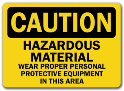 Caution Sign - Hazardous Material Area Wear Protective Equip - 10x14 OSHA Sign