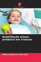 Affiba Emilienne N'cho-Oka (U. A.) | ReabilitaçãO Ocluso-ProtéSica Em CriançAs
