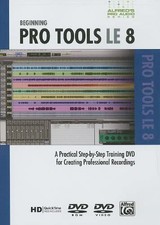 Alfred's Pro Audio -- ProTools LE 8: A Practical Step-by-Step Training DVD (DVD)