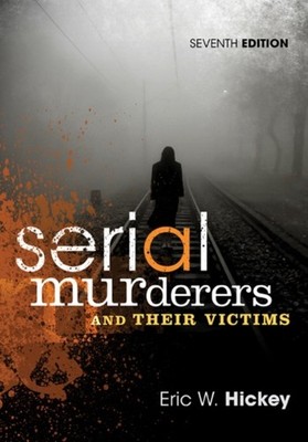 Serial Murderers and Their Victims by Eric W. Hickey PAPERBACK 9781305261693