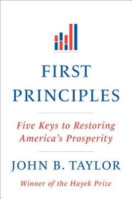 First Principles: Five Keys to Restoring Americas Prosperity - VERY GOOD