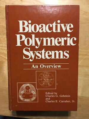 Bioactive Polymeric Systems: An Overview by Gebelein, Carraher - HC Chemistry 