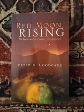 RED MOON RISING - THE RAPTURE AND THE TIMELINE OF THE By Peter D. Goodgame PB