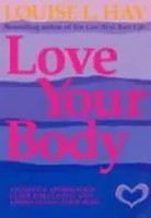 Love Your Body | Louise Hay | Taschenbuch | Einband - Flex.(Paperback) | 1998
