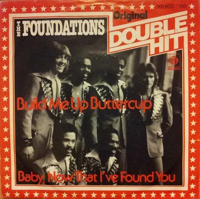 The Foundations Build Me Up Buttercup / Baby, Now That Ive Found You Pye