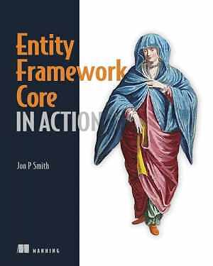 Entity Framework Core in Action - Paperback, by Smith Jon P - Good