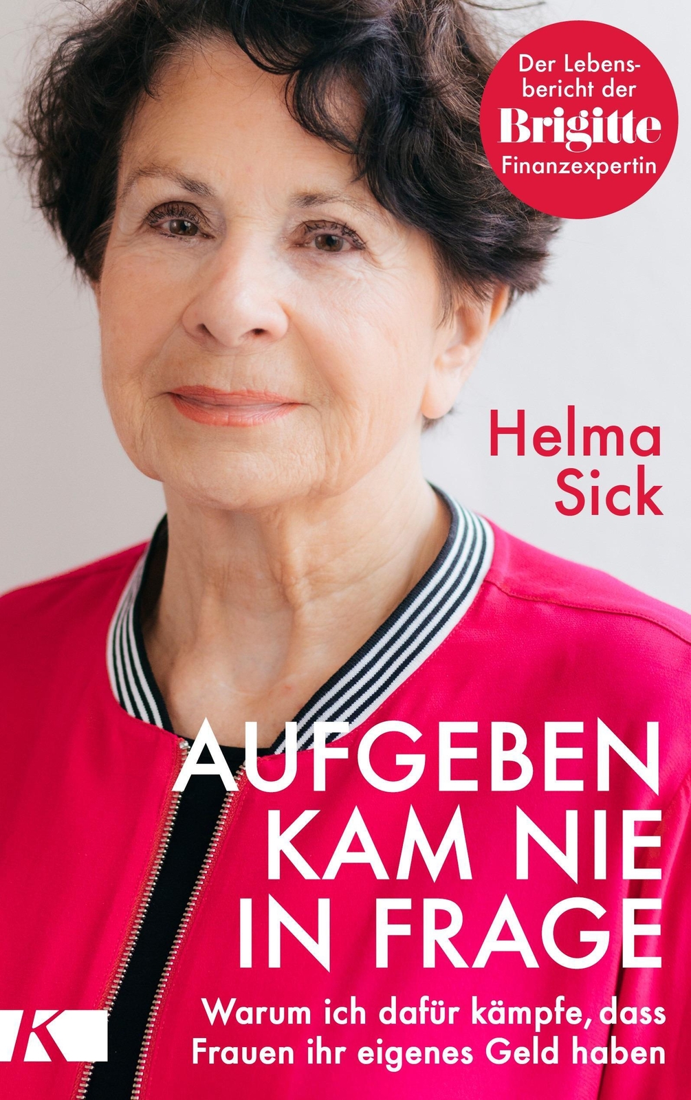Aufgeben Kam Nie In Frage | Helma Sick | Deutsch | Buch | 256 S. |