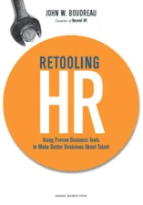 Retooling HR: Using Proven Business Tools to Make Better Decisions About - GOOD