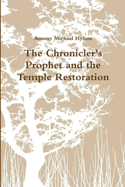 The Chronicler's Prophet And The Temple Restoration Antony Michael Hylton Buch-image