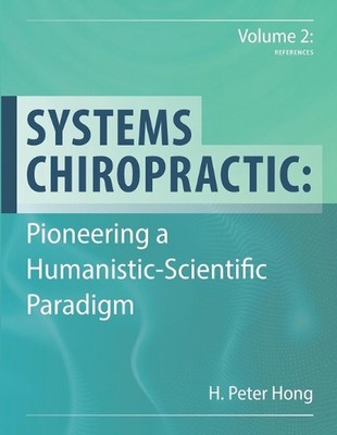 System-Chiropraktik: Pionierarbeit für ein humanistisch-wissenschaftliches Paradigma. Band 2: Ref