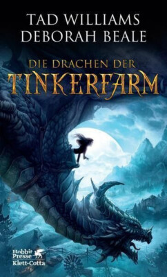 Tad Williams und Deborah Beale: Tinkerfarm / Die Drachen der Tinkerfarm    TOP  
