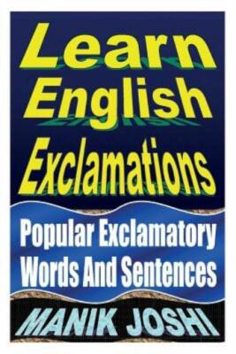 Learn English Exclamations: Popular Exclamatory Words And Sentences