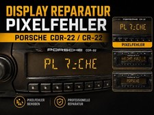 PORSCHE CDR-22 BE4467 CR-22 BE4367 DISPLAY REPARATUR PIXELFEHLER CDR-220 CR-2200