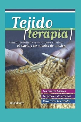 Tejido Terapia: una alternativa creativa para eliminar el estr?s y los niveles d