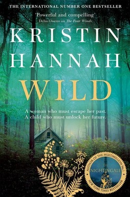 Wild From the multimillion copy bestselling author of The Women, The Nighting...