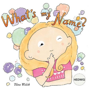 Whats my name? HEDWIG By Anni Virta - New Copy - 9781724634047