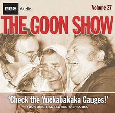Various : The "Goon Show": Check the Yukkabakaka Gauges! v. 27 (Radio Collection