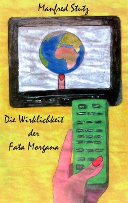 Manfred Stutz | Die Wirklichkeit der Fata Morgana | Taschenbuch | Deutsch (2017)
