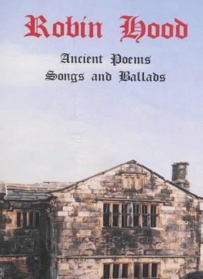 Robin Hood: Ancient Poems, Songs and Ballads,Joseph Ritson,etc.,