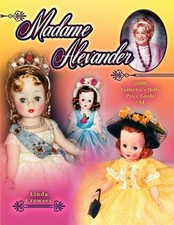 Madame Alexander 2009 Collector's Dolls Price Guide 34 Madame Alexander Colle,
