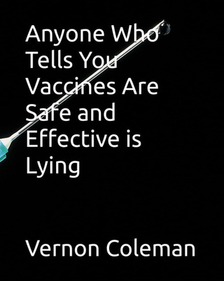 #ad Anyone Who Tells You Vaccines Are Safe and Effective is Lying paperback Co... $5.76