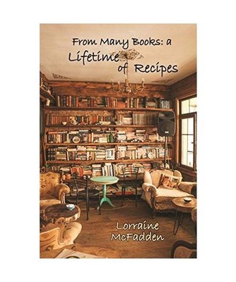 From Many Books: A Lifetime of Recipes: A Lifetime of Recipes, Lorraine McFadden