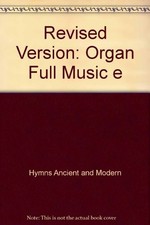REVISED VERSION: ORGAN FULL MUSIC E By Hymns Ancient And Modern - Hardcover