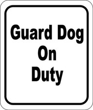 Guard Dog On Duty classic Aluminum Composite Sign