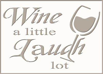 Wein Schablone Lachen Zitat Worte Farbe Wand Möbel Holz Vintage wiederverwendbar QU53