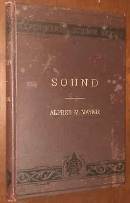#ad Sound A Series of Simple Entertaining amp; Inexpensive Experiments Alfred Mayer $59.95