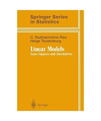 Linear Models: Least Squares and Alternatives, Rao, C. Radhakrishna /Toutenburg,