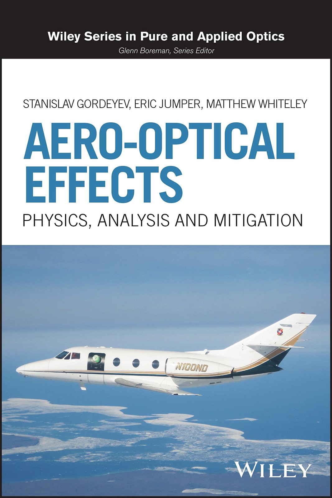 Aero-Optical Effects: Physics, Analysis and Mitigation (Wiley Series in Pure an,