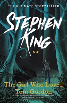 The Girl Who Loved Tom Gordon | Stephen King | englisch