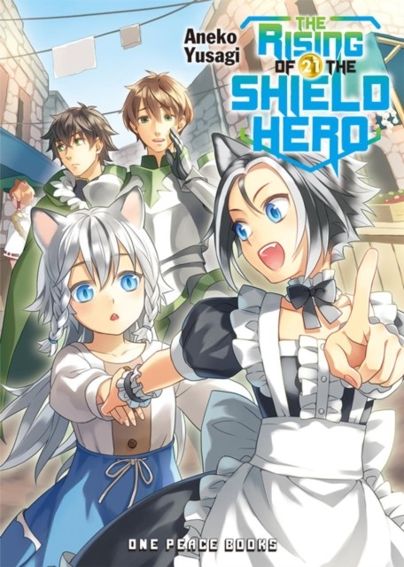 The Rising of the Shield Hero Volume 21: Light Novel by Aneko Yusagi